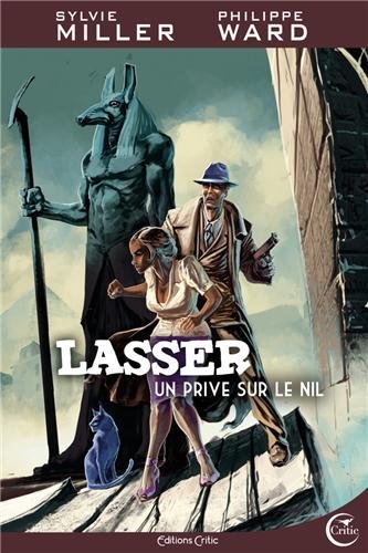R.10 Lasser, d&eacute;tective des dieux, Tome 1 : Un priv&eacute; sur le Nil